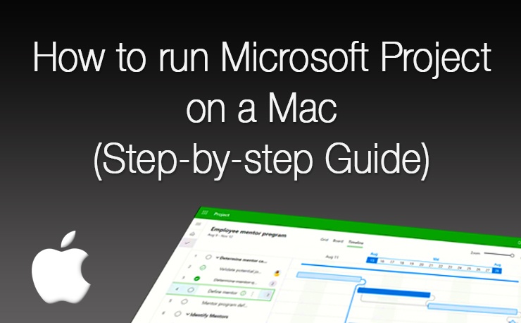 This article explains how to run Microsoft Project on Your Mac