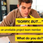 How to deal with unreliable project team members