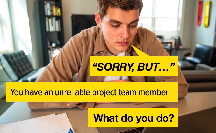 How to deal with unreliable project team members