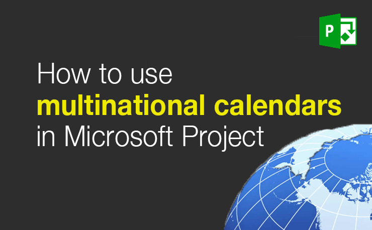 How to use multinational calendars in Microsoft Project