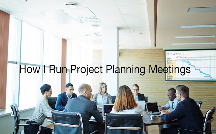 How I run project planning meetings - a complete guide