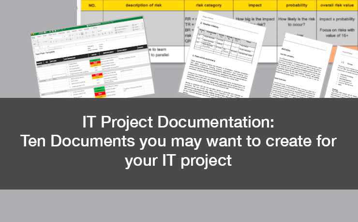 IT Project Documentation - this article explains which documents you may need for your IT project